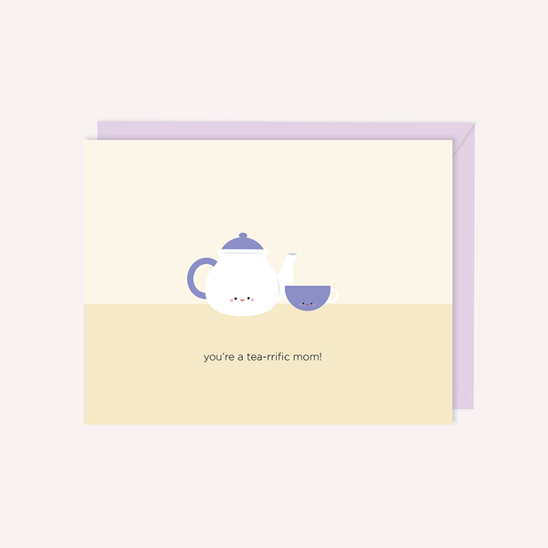 You're a Tea-riffic Mom