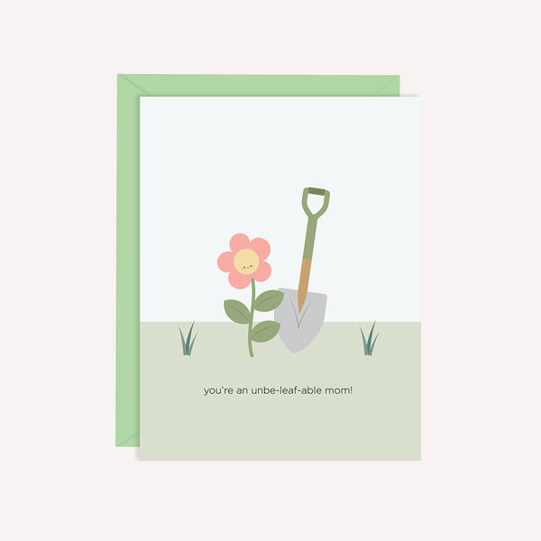 You’re an Unbe-leaf-able Mom