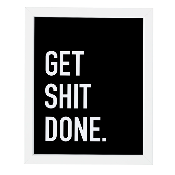 Get Sh*t Done Print (8" x 10")