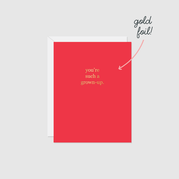 You're Such a Grown-Up (Foil)