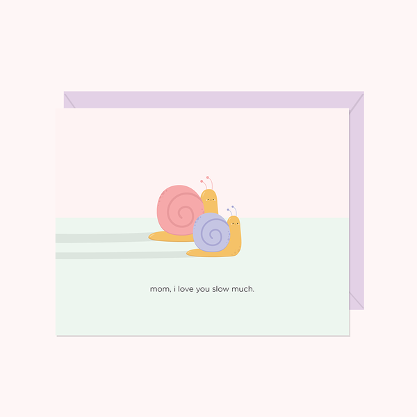 Mom, I Love You Slow Much