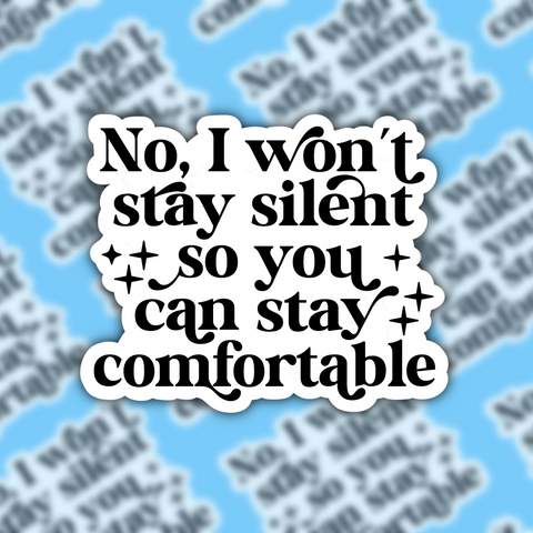 No I won't stay silent sticker