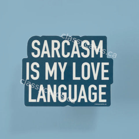 Sarcasm Is My Love Language Vinyl Sticker