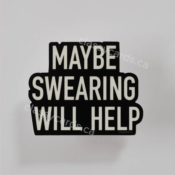 Maybe Swearing Will Help Vinyl Sticker