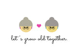 Let's Grow Old Together (Women)